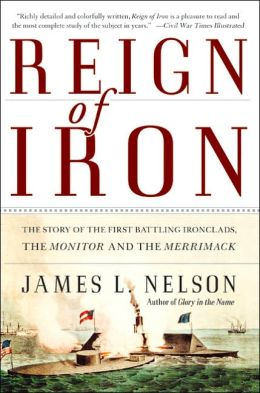 Reign of Iron   The Story of the First Battling Ironclads