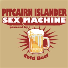 Name:  B0220000SA0000001010101010227TRDR00AFA,pitcairn-islander-sex-machine-powered-by-cold-beer.jpg
Views: 1880
Size:  20.3 KB