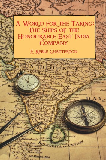 Name:  a-world-for-the-taking-the-ships-of-the-honourable-east-india-company.jpg
Views: 939
Size:  85.9 KB