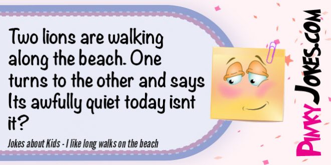 Name:  Jokes-about-Kids-I-like-long-walks-on-the-beach-660x330.jpg
Views: 7940
Size:  41.6 KB